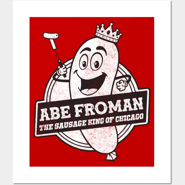 Abe Froman - The Sausage King of Chicago - vintage logo Wall Art by BodinStreet